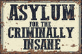 Vintage Metal Sign - Asylum For The Criminally Insane-Signs & Rules