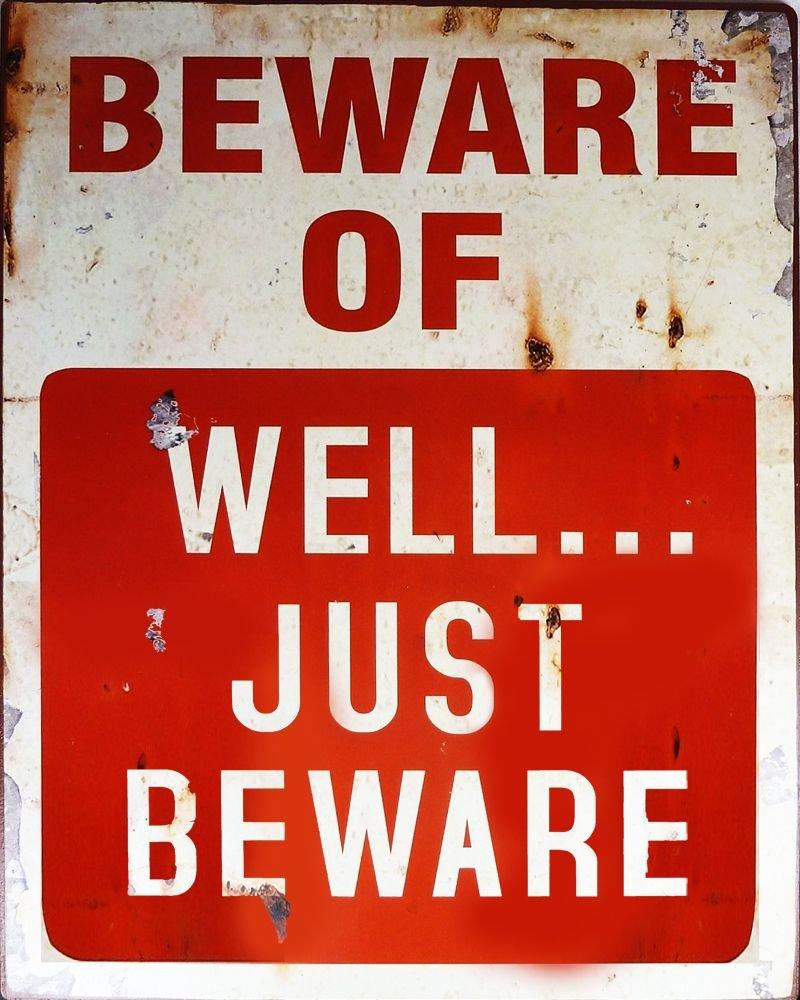 Vintage Metal Sign - Beware Of Well Just Beware-Signs & Rules