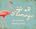 Vintage Metal Sign - Retro Art - Be A Flamingo-Retro Advertising